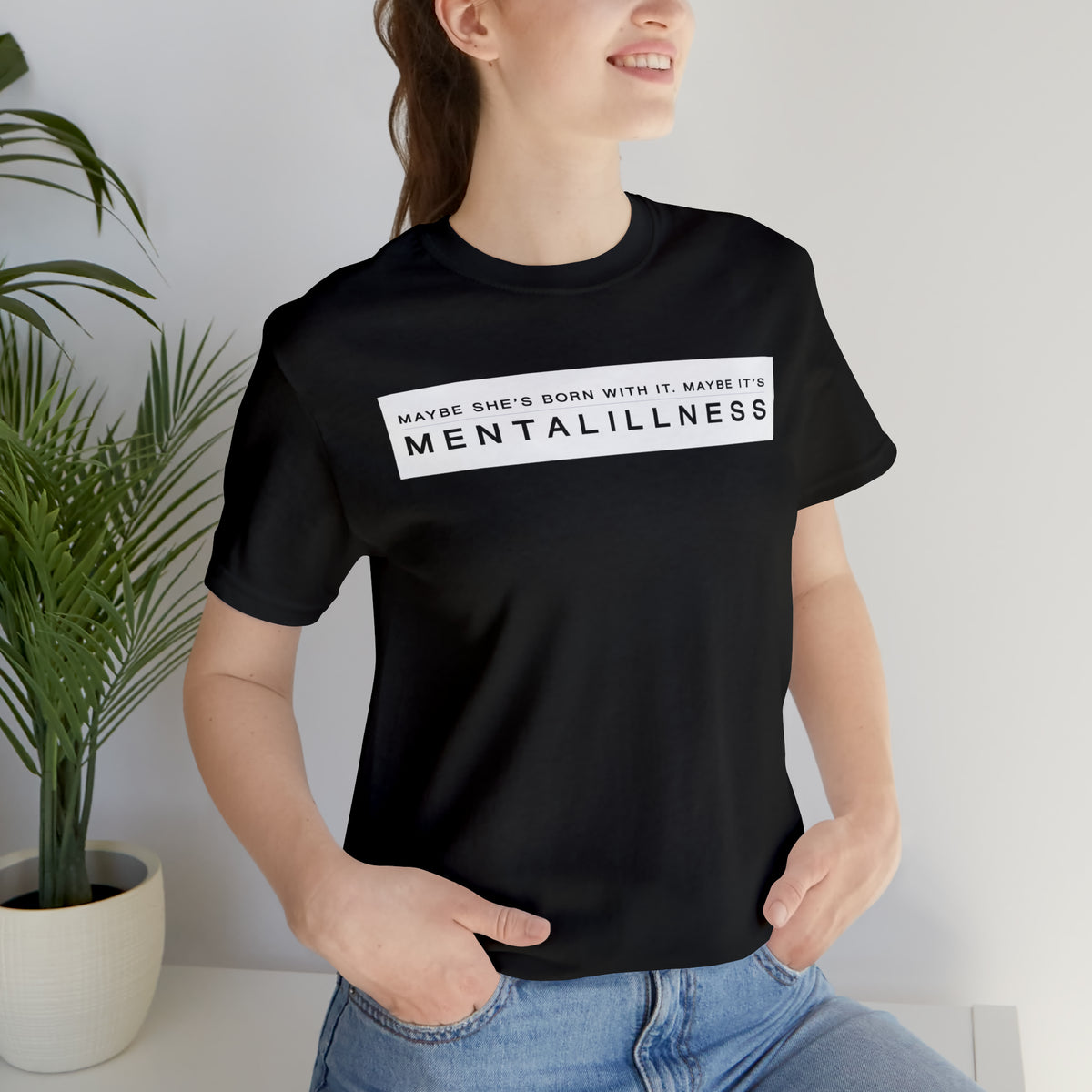 Maybe It's Mental Illness • Tee