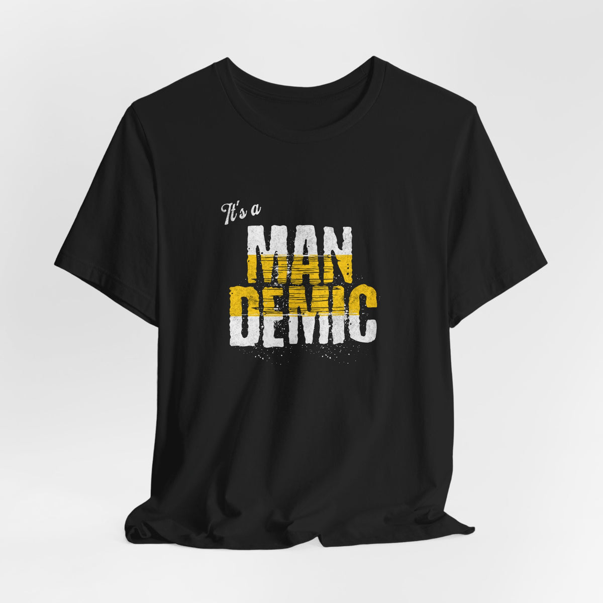 It's A Mandemic • Tee