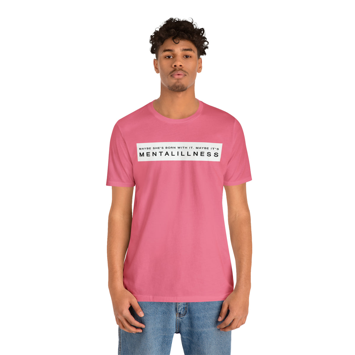 Maybe It's Mental Illness • Tee