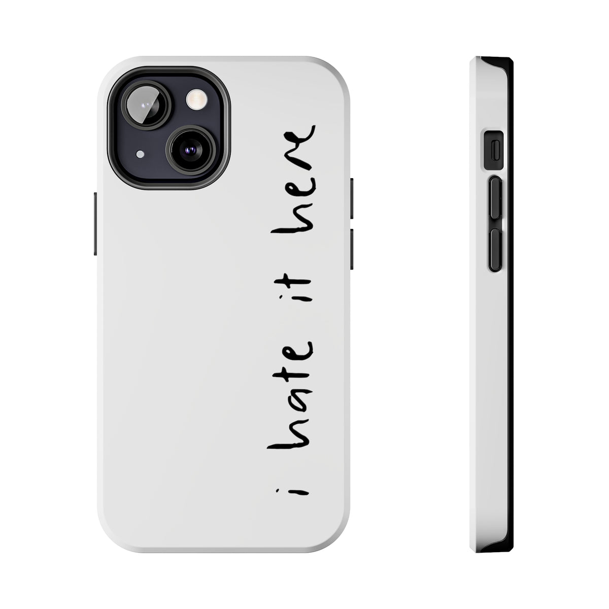 I Hate It Here • Phone Case