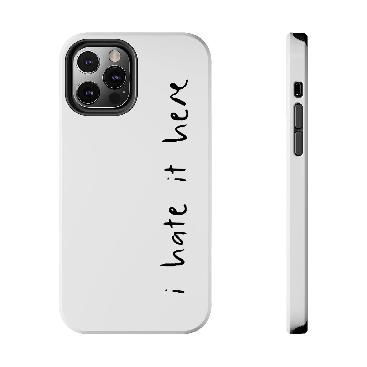 I Hate It Here • Phone Case