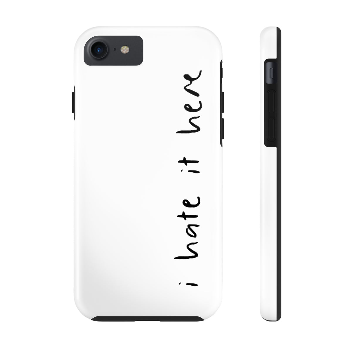 I Hate It Here • Phone Case